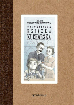 Uniwersalna Książka Kucharska Ochorowicz-Monatowa