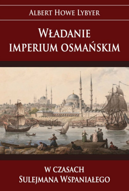 Władanie imperium osmańskim w czasach Sulejmana Wspaniałego
