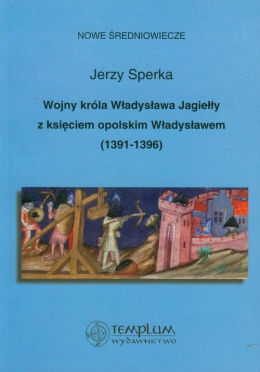 Wojny króla Władysława Jagiełły z księciem opolskim Władysławem (1391 - 1395)