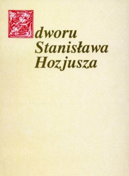 Z dworu Stanisława Hozjusza